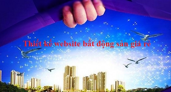 Thiết kế website bất động sản chi phí thấp